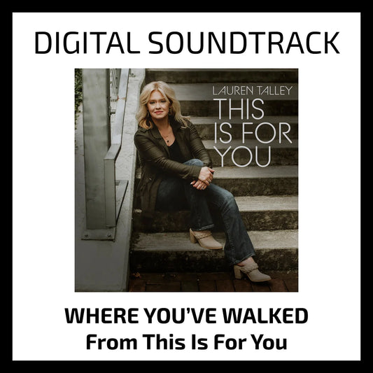 Where You've Walked - Digital Soundtrack
