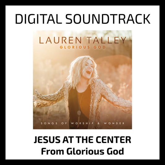 Jesus At The Center - Digital Soundtrack
