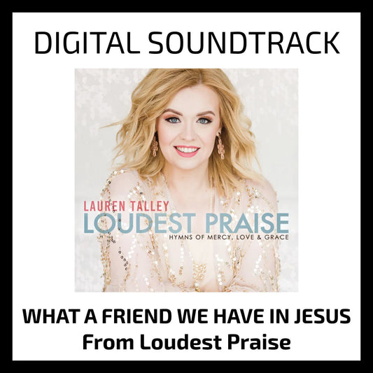 What A Friend We Have In Jesus - Digital Soundtrack