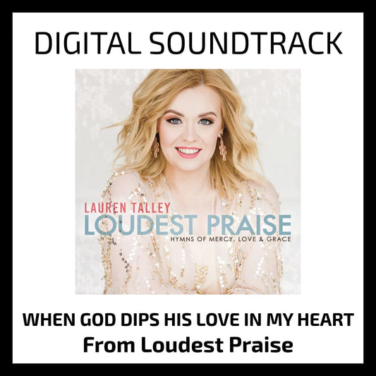 When God Dips His Love In My Heart - Digital Soundtrack