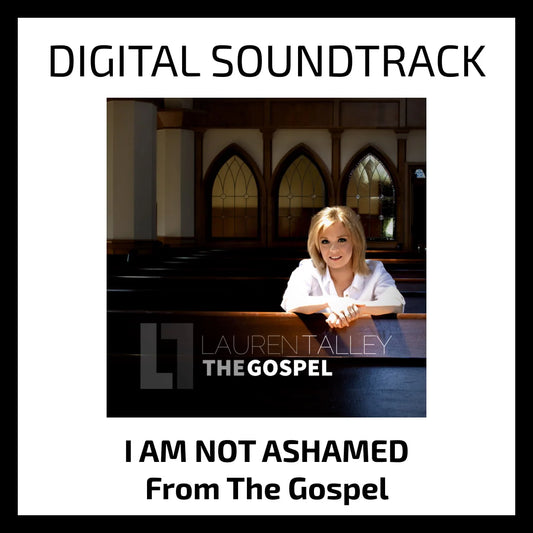 I Am Not Ashamed - Digital Soundtrack